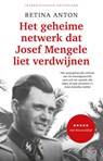 Het geheime netwerk dat Josef Mengele liet verdwijnen - Betina Anton - 9789046832363
