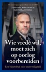 Wie vrede wil, moet zich op oorlog voorbereiden - Rob Bauer ; Eleonora Russell - 9789046833377