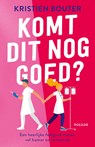 Komt dit nog goed? - Kristien Bouter - 9789046834527