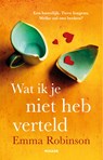 Wat ik je niet heb verteld - Emma Robinson - 9789046835326
