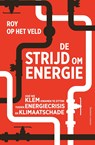 De strijd om energie - Roy op het Veld - 9789047001348