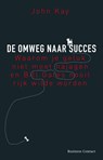 De omweg naar succes - KAY, John - 9789047003823