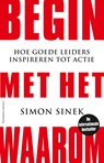 Begin met het waarom - Simon Sinek - 9789047005049
