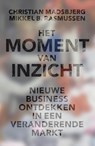 Het moment van inzicht - Mikkel B. Rasmussen ; Christian Madsbjerg - 9789047006046