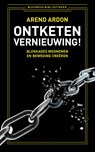 Ontketen vernieuwing! - Arend Ardon - 9789047008941