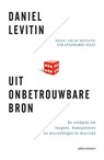 Uit onbetrouwbare bron - Daniel Levitin - 9789047009061