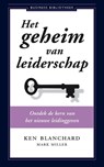 Het geheim van leiderschap - Ken Blanchard ; Mark Miller - 9789047011521