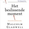 Het beslissende moment - Malcolm Gladwell - 9789047013204