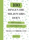100 dingen die miljonairs doen - Nigel Cumberland - 9789047013679