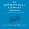 De conservatieve belegger - Pim van Vliet ; Jan de Koning - 9789047014041