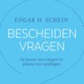 Bescheiden vragen - Edgar H. Schein - 9789047014492