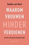 Waarom vrouwen minder verdienen - Sophie van Gool - 9789047014591