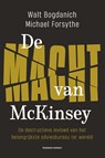 De macht van McKinsey - Walt Bogdanich ; Michael G. Forsythe - 9789047015222