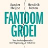 Fantoomgroei - Sander Heijne ; Hendrik Noten - 9789047016991