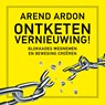 Ontketen vernieuwing! - Arend Ardon - 9789047017363