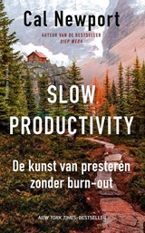 Slow productivity, Cal Newport -  - 9789047017769