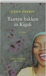 Taarten bakken in Kigali - PARKIN, G. - 9789047200833