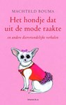 Hondje dat uit de mode raakte - Machteld Bouma - 9789047202608