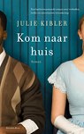 Kom naar huis - Julie Kibler - 9789047202844