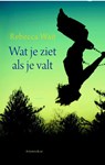 Wat je ziet als je valt - Rebecca Wait - 9789047204466