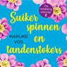 Suikerspinnen en tandenstokers - Marijke Vos - 9789047205166