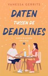 Daten tussen de deadlines - Vanessa Gerrits - 9789047209683