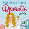 Operatie liefde - Madelon van Tilborg - 9789047210245