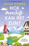 Hoe moeilijk kan het zijn? - Susan Muskee - 9789047211570