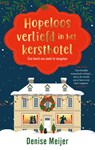 Hopeloos verliefd in het kersthotel - Denise Meijer - 9789047212249