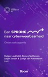 Een sprong naar cyberweerbaarheid - Rutger Leukfeldt ; Remco Spithoven ; Jurjen Jansen ; Carlyn van Amersfoort - 9789047302575