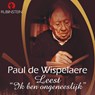 Paul de Wispelaere Leest 'Ik ben ongeneeslijk' - Paul de Wispelaere - 9789047611332