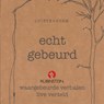 Echt Gebeurd - Paulien Cornelisse ; Micha Wertheim - 9789047614746