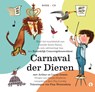 Carnaval der Dieren - Camille Saint-Saëns ; Marjet Huiberts ; Fiep Westendorp Foundation ; Koninklijk Concertgebouworkest - 9789047626039
