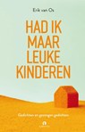 Had ik maar leuke kinderen - Erik van Os - 9789047626862