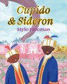 Cupido en Sideron - Mylo Freeman - 9789047635246