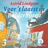 Voor 't laatst in Bolderburen - Astrid Lindgren - 9789047642510