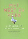 Met mest en vork - Alma Huisken ; Doortje Stellwagen - 9789047707035