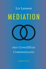 Mediation met geweldloze communicatie - Liv Larsson - 9789047710462