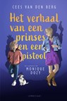 Het verhaal van een prinses en een pistool - Cees van den Berg - 9789047716815