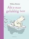Als je maar gelukkig bent - Willem Ritstier - 9789047718963