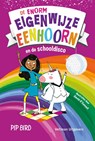 De enorm eigenwijze eenhoorn en de schooldisco - Pip Bird - 9789048317844