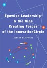 Egowise leadership & the nine creating forces of the innovationcircle - Albert Kamphuis - 9789048420681