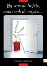 Hij/zij was de liefste...maar ook de ergste... - Emelie van Laar - 9789048434497