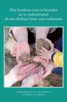 Hoe kinderen voor te bereiden en te ondersteunen als een dierbare kiest voor euthanasie - Carine Kappeyne van de Coppello ; Greetje van Treeck - 9789048442232