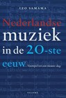 Nederlandse muziek in de 20-ste eeuw - Leo Samama - 9789048531165