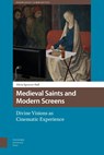 Medieval Saints and Modern Screens - Alicia Spencer-Hall - 9789048532179