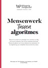 Mensenwerk tussen algoritmes - Martijn Boven ; Lisa Doeland ; Dennis Hamer ; Jesse Havinga ; Cris van der Hoek ; Jeroen Hopster ; Lieke van der Veer - 9789048571369