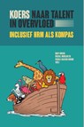 Koers naar talent in overvloed - Pascal Roskam ; Bart Moens ; Veerle Van den Bosch ; Nikolay Basseljé ; Irmgard Borghouts-van de Pas ; Luc Dorenbosch ; Charissa Freese ; Tim Gielens ; Bart Henssen ; Hanne Kenis ; Geert Janssens ; Fréderic Lehembre ; Hannes Leroy ; Annick Mortelmans ; Stefanie Notebaert ; Leen Ryckewaert ; Fien Van  - 9789048641581