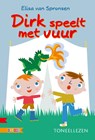 Dirk speelt met vuur - Elisa van Spronsen - 9789048721528