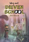 Weg met Dievenschool - Dirk Nielandt - 9789048754342